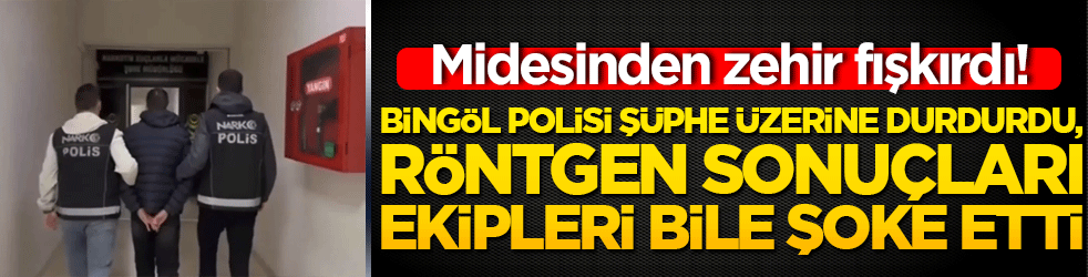 Bingöl polisi şüphe üzerine durdurdu, röntgen sonuçları ekipleri bile şoke etti: İçinden çıkanlar pes dedirtti!