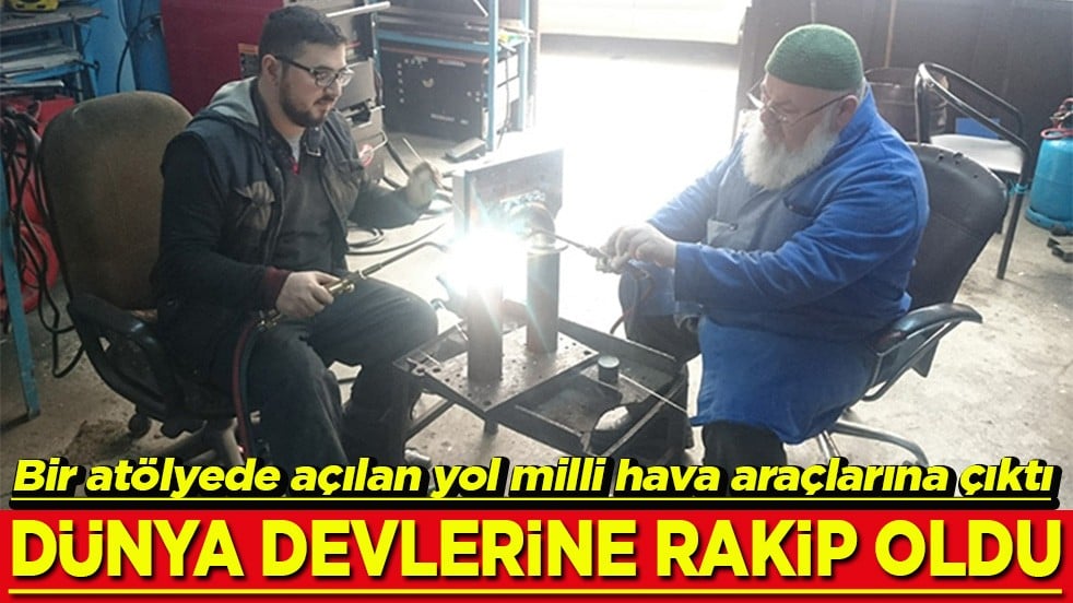 Bir atölyede açılan yol milli hava araçlarına çıktı Dünya devlerine rakip oldu