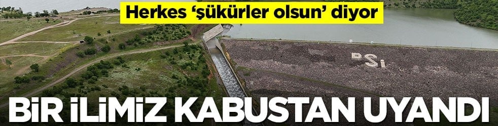 Bir ilimiz kabustan uyandı! Herkes 'şükürler olsun' diyor