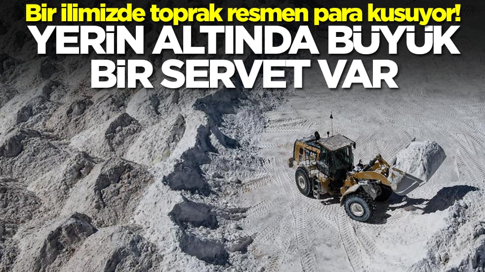 Bir ilimizde toprak resmen para kusuyor! Yerin altında büyük bir servet var