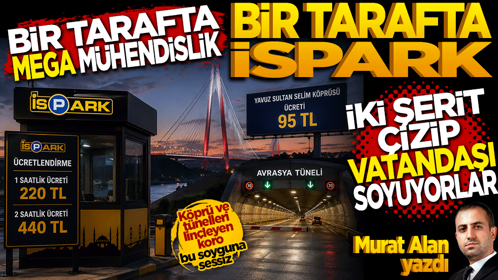 Bir tarafta mega mühendislik bir tarafta İSPARK: İki şerit çizip vatandaşı soyuyorlar