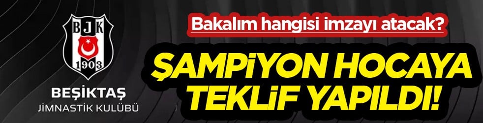 Bir türlü bitmiyor... Beşiktaş görüşmelere başladı, şampiyon hocaya teklif yapıldı!