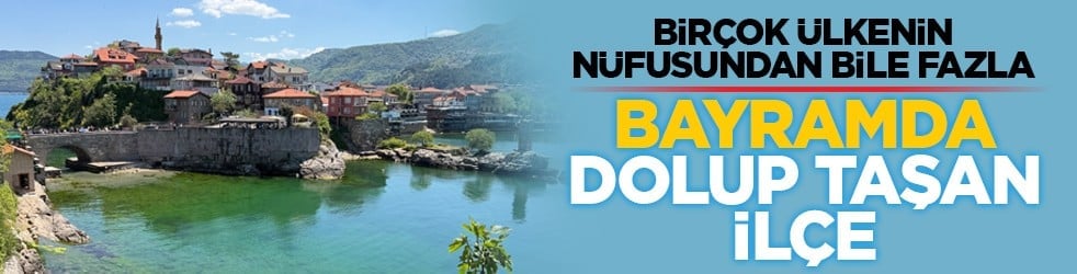 Birçok ülkenin nüfusundan bile fazla: Bayramda dolup taşan ilçe