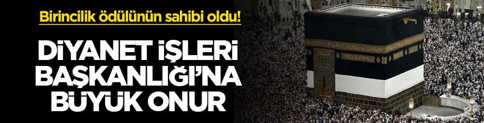 Birincilik ödülünün sahibi oldu! Diyanet işleri Başkanlığı’na büyük onur