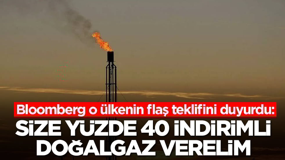 Bloomberg o ülkenin flaş teklifini duyurdu: Size yüzde 40 indirimli doğalgaz verelim