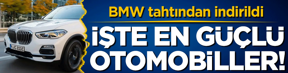 BMW'yi tahtından etti! İşte en güçlü araçlar!