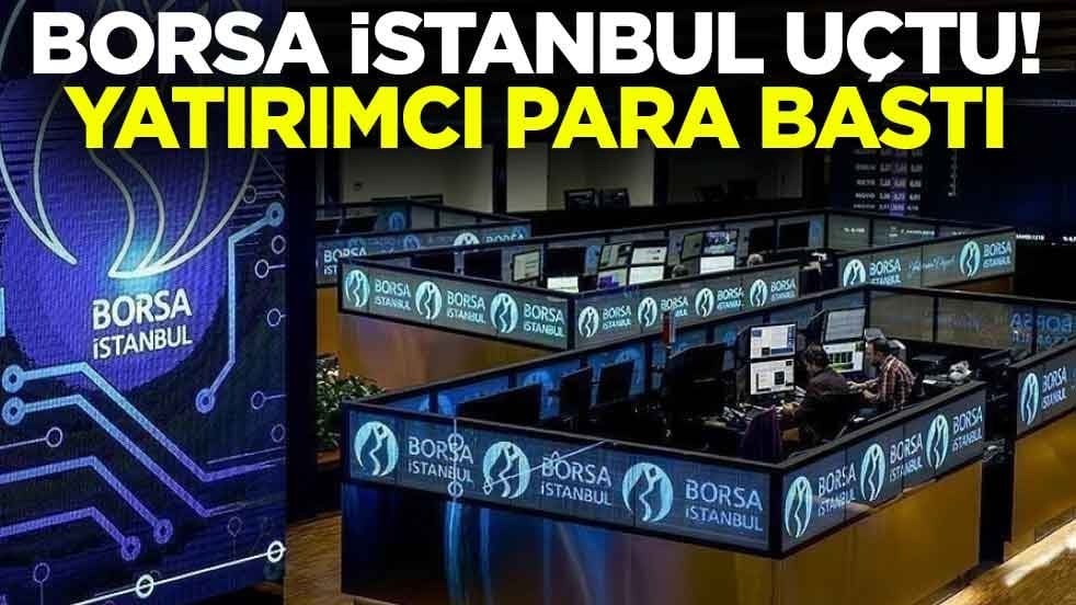 Borsa İstanbul uçtu! Yatırımcı para bastı