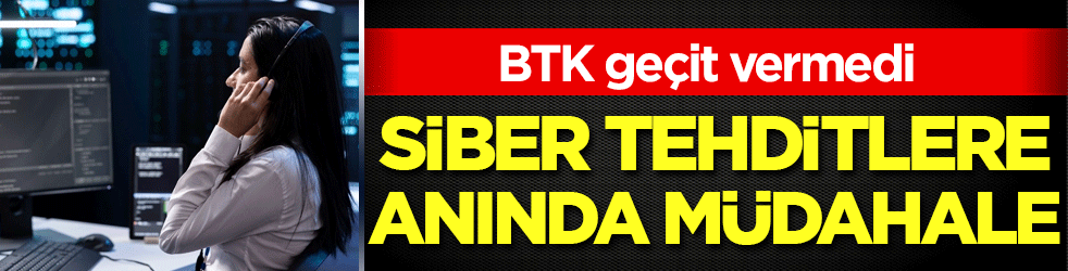 BTK geçit vermedi! Siber tehditlere anında müdahale!