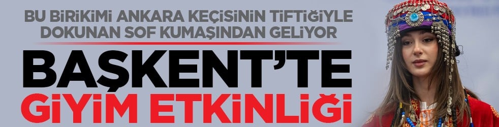 Bu birikimi Ankara keçisinin tiftiğiyle dokunan sof kumaşından geliyor: Başkent’te giyim etkinliği