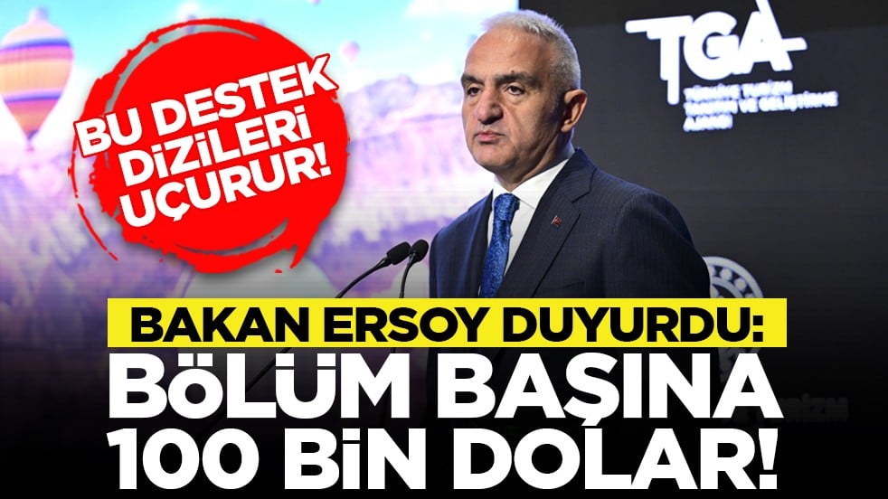 Bu destek dizileri uçurur! Bakan Ersoy duyurdu: Bölüm başına 100 bin dolar!