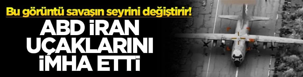 Bu görüntü savaşın seyrini değiştirir! ABD İran uçaklarını imha etti