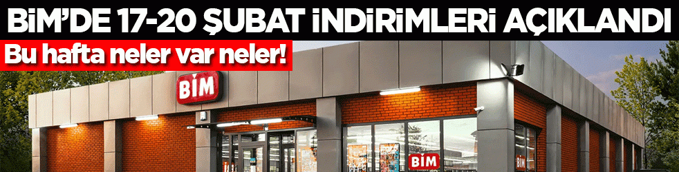 Bu hafta neler var neler! BİM'de 17-20 Şubat indirimleri açıklandı