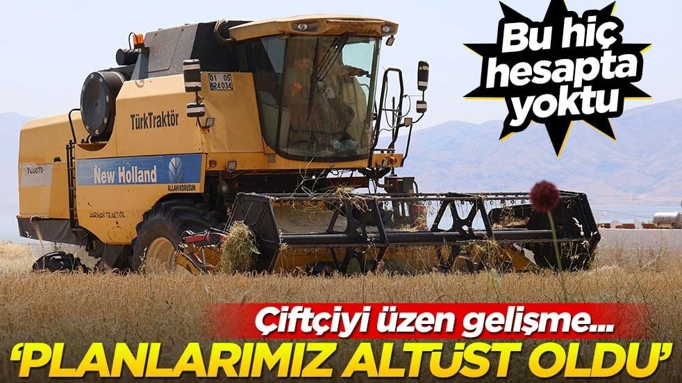 Bu hiç hesapta yoktu! Çiftçiyi üzen gelişme... 'Planlarımız altüst oldu'