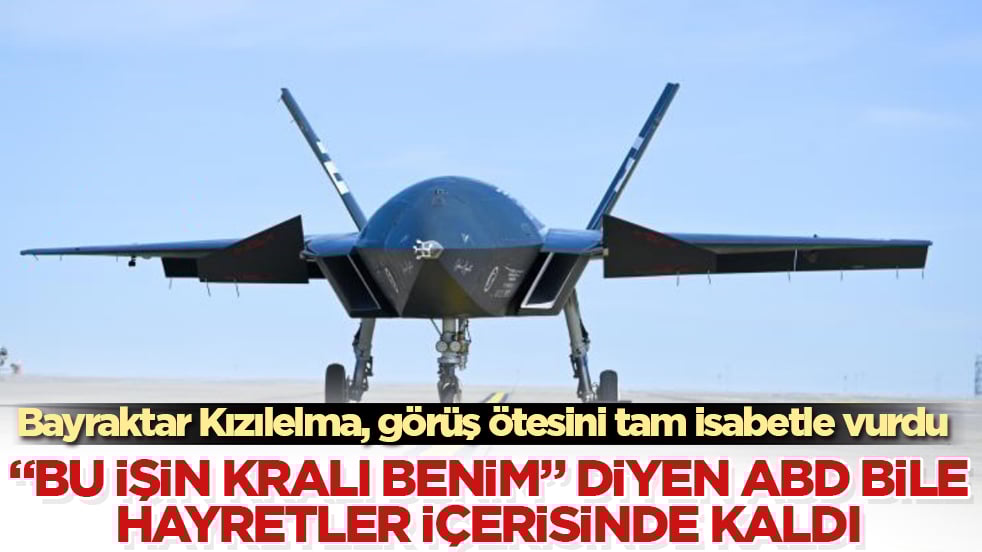 "Bu işin kralı benim" diyen ABD bile hayretler içerisinde kaldı! Bayraktar Kızılelma, görüş ötesini tam isabetle vurdu