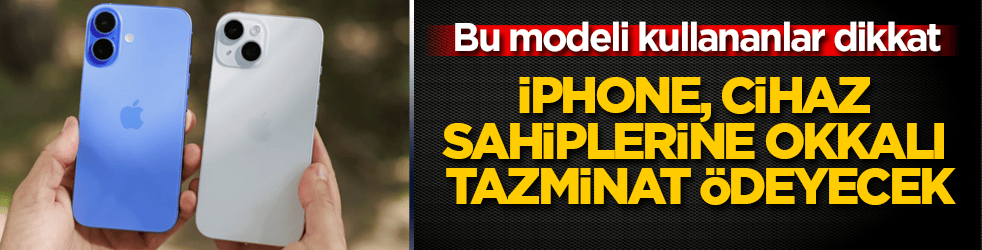 Bu modeli kullananlar dikkat! iPhone, cihaz sahiplerine okkalı tazminat ödeyecek