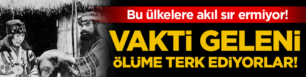 Bu ülkelere akıl sır ermiyor: Vakti geleni ölüme terk ediyorlar!