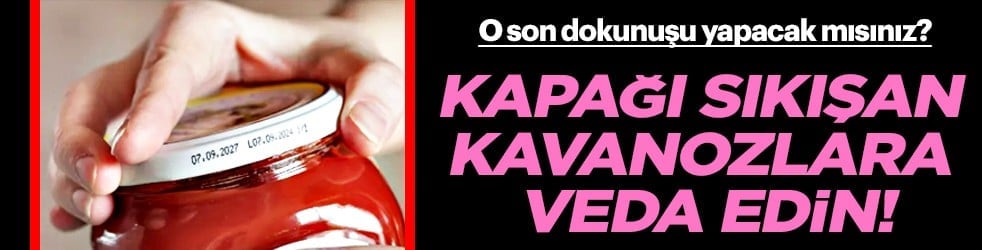 Bu yöntem ile tarihe karışacak! Kapağı sıkışan kavanozlara veda edin