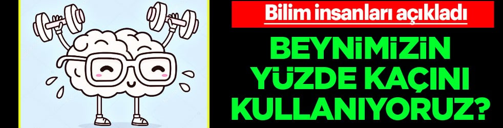 Bu yüzdeye dikkat! Beynimizin yüzde kaçını kullanıyoruz? Bilim insanları son noktayı koydu