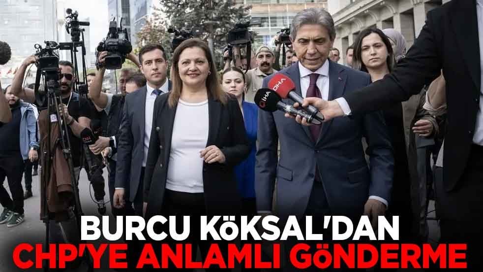 Burcu Köksal'dan CHP'ye anlamlı gönderme