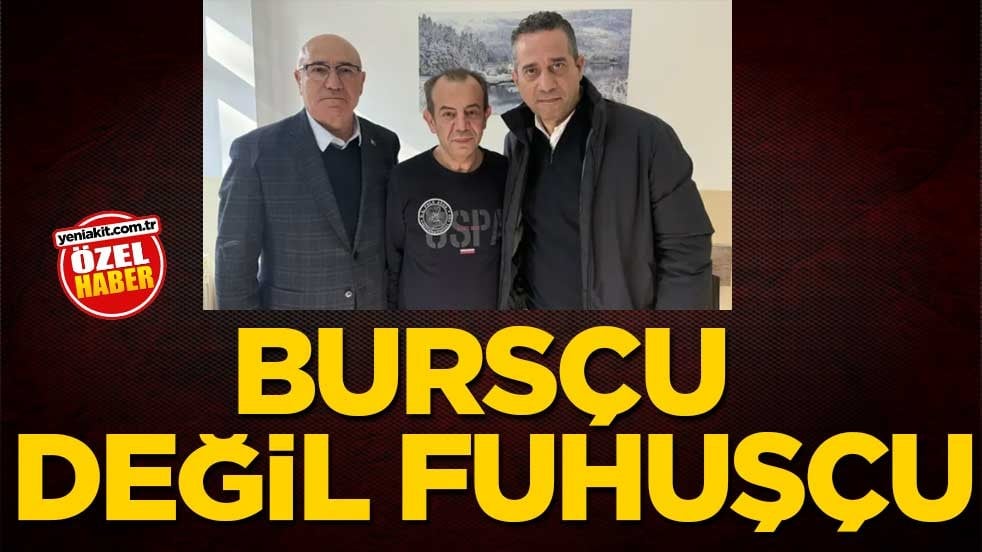Bursçu değil fuhuşçu
