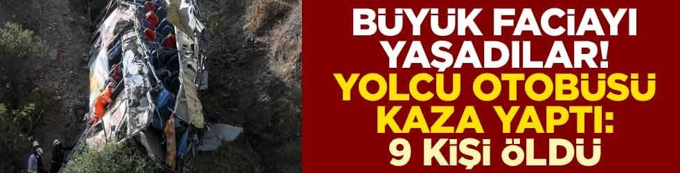 Büyük faciayı yaşadılar! Yolcu otobüsü kaza yaptı: 9 kişi öldü, 27 kişi ağır yaralandı