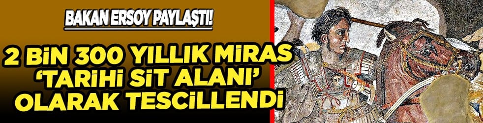 Büyük İskender'in ilk büyük zaferini kazandığı Granikos Savaş alanı koruma altında: Bakan Ersoy paylaştı