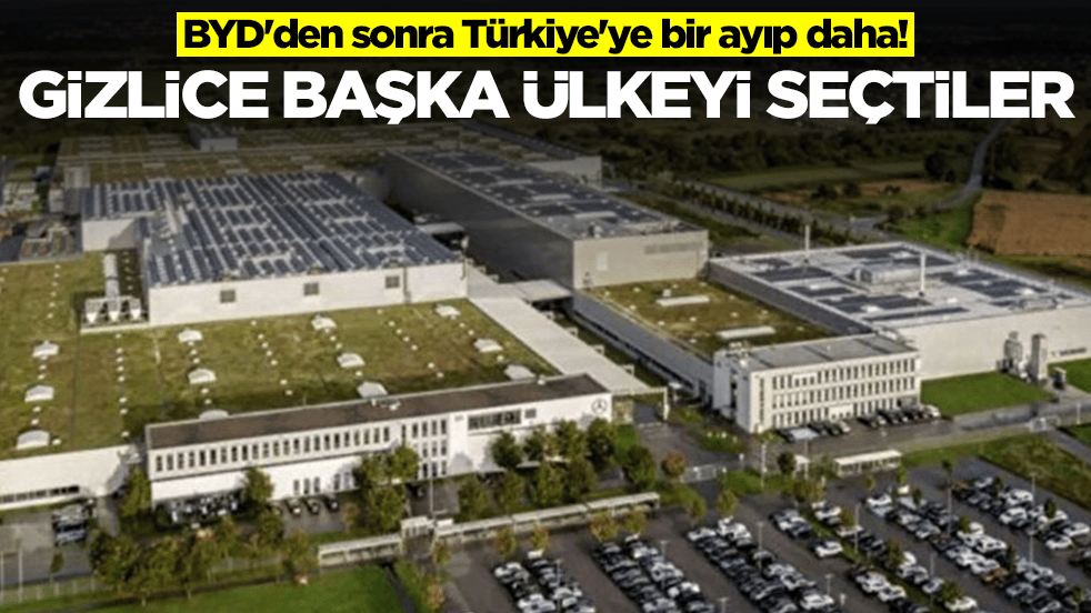 BYD'den sonra Türkiye'ye bir ayıp daha: Gizlice başka ülkeyi seçtiler