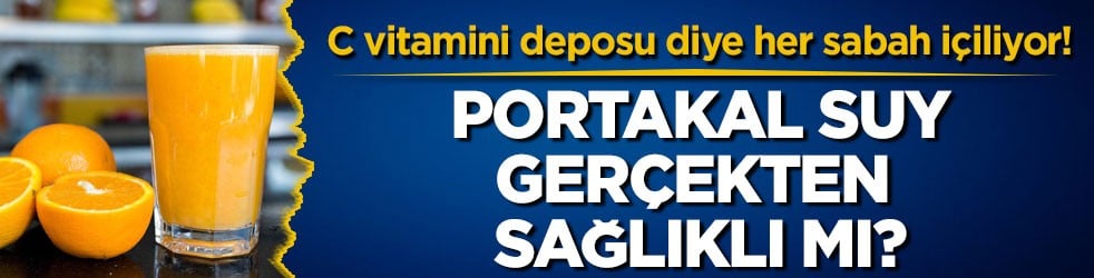 C vitamini deposu diye her sabah içiliyor! Portakal suyu gerçekten sağlıklı mı?