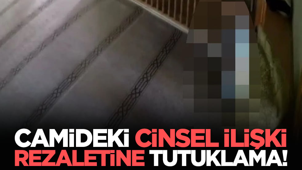 Camideki cinsel ilişki rezaletine tutuklama!