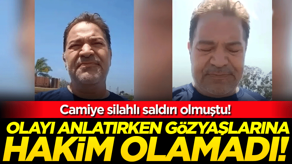 Camiye saldırı olmuştu! Olayı anlatan Türk gözyaşlarına hakim olamadı!