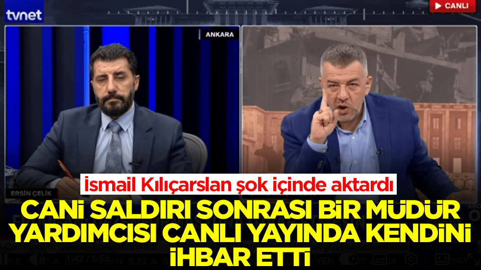 Cani saldırı sonrası canlı yayında bir müdür yardımcısı kendini ihbar etti! İsmail Kılıçarslan şok içinde aktardı