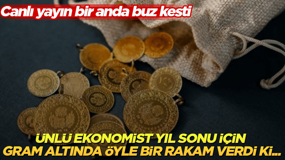 Canlı yayın bir anda buz kesti! Ünlü ekonomist yıl sonu için gram altında öyle bir rakam verdi ki...