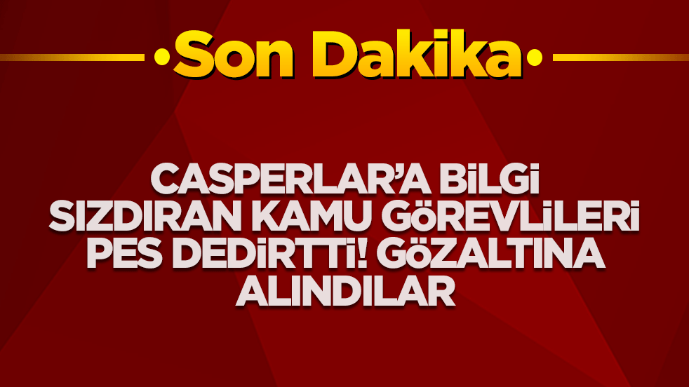 Casperlar suç örgütüne bilgi sızdıran polisler hakkında flaş karar