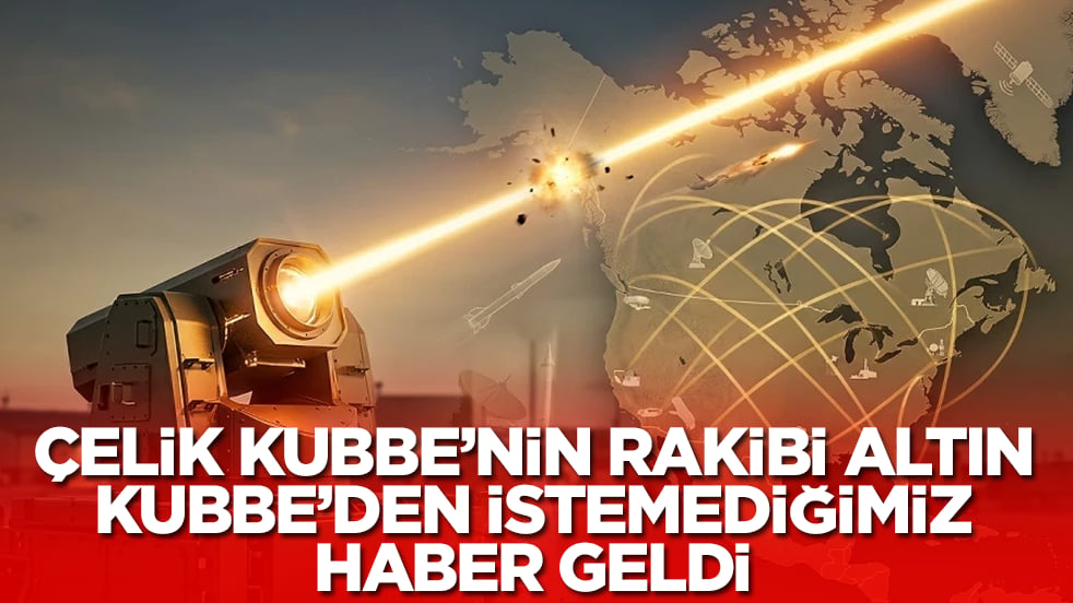 Çelik Kubbe'nin rakibi Altın Kubbe'den istemediğimiz haber geldi