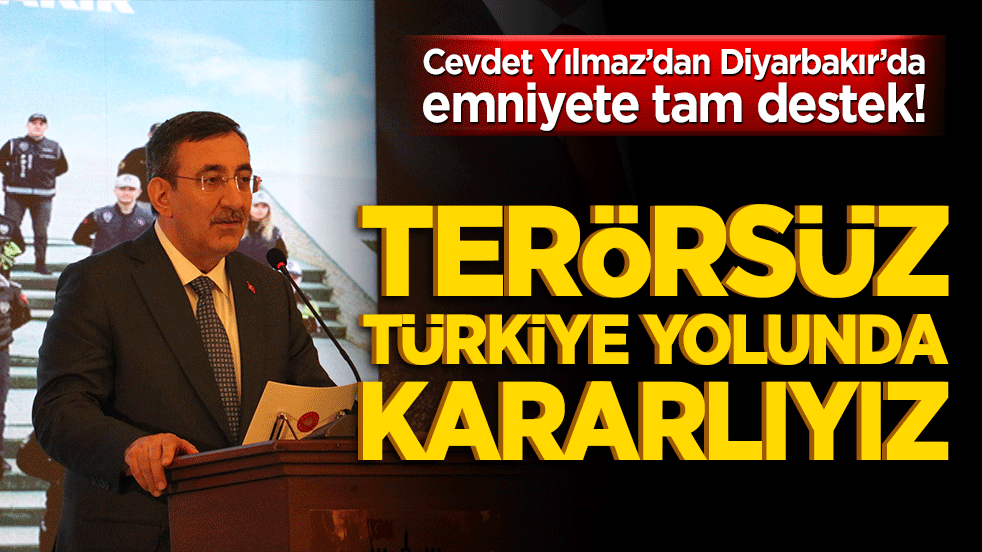 Cevdet Yılmaz’dan Diyarbakır’da emniyete tam destek! "Terörsüz Türkiye yolunda kararlıyız!"