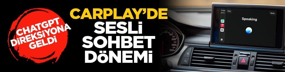 ChatGPT direksiyona geldi: CarPlay’de sesli sohbet dönemi