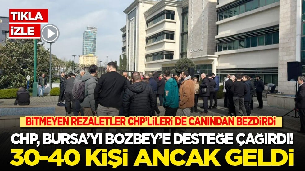 CHP, tüm Bursa’yı Bozbey’e desteğe çağırdı! 30-40 kişi ancak geldi