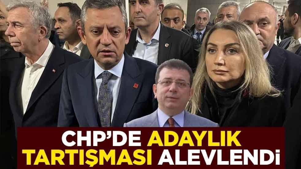 CHP’de adaylık tartışması alevlendi