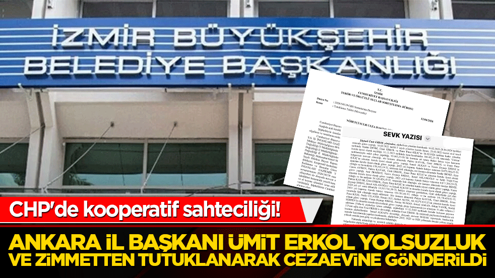 CHP'de kooperatif sahteciliği! Ankara İl Başkanı Ümit Erkol yolsuzluk ve zimmetten tutuklanarak cezaevine gönderildi!