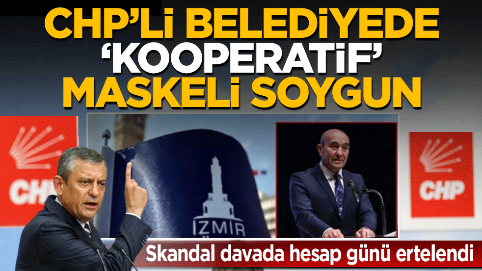 CHP’li belediyede ‘kooperatif’ maskeli soygun! Skandal davada hesap günü ertelendi