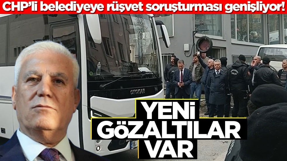 CHP’li belediyede rüşvet soruşturması genişliyor! Yeni gözaltılar var