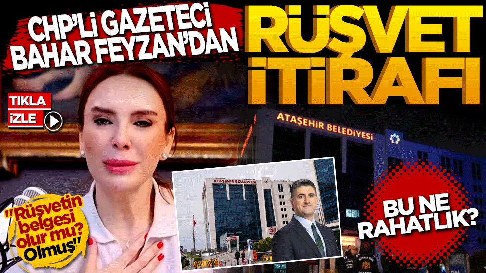 CHP'li gazeteci Bahar Feyzan'dan şok rüşvet itirafı: Bu ne rahatlık?