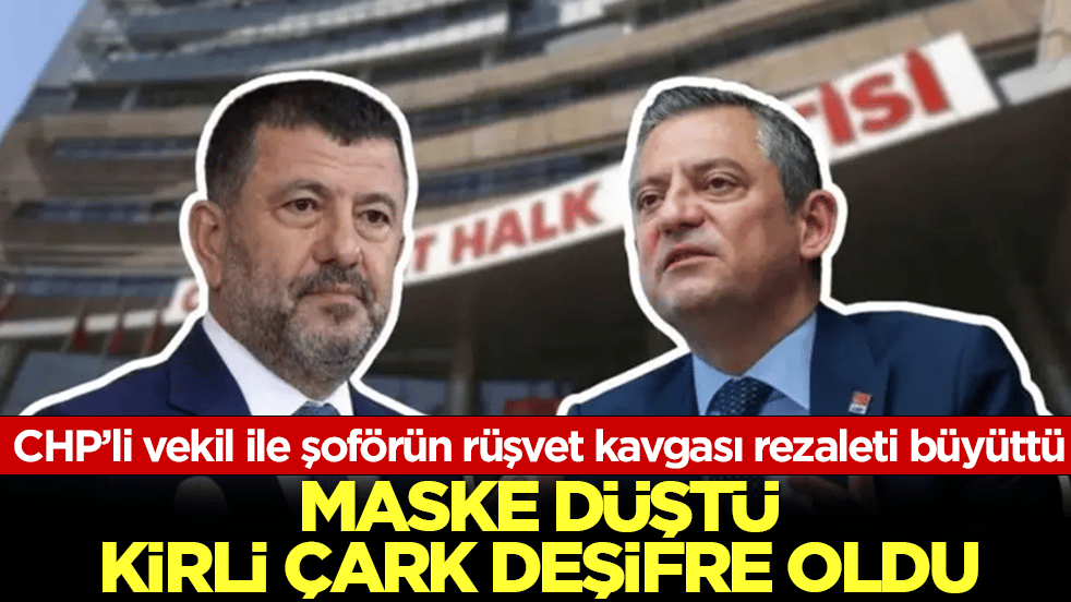 CHP’li vekil ile şoförün rüşvet kavgası rezaleti büyüttü! Maske düştü, kirli çark deşifre oldu