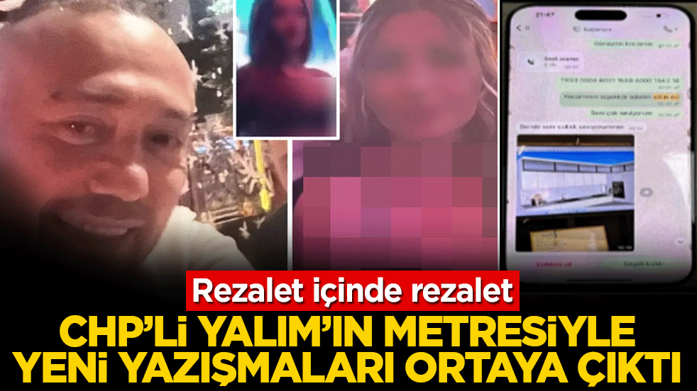 CHP’li Yalım’ın metresiyle yeni yazışmaları ortaya çıktı! Rezalet içinde rezalet