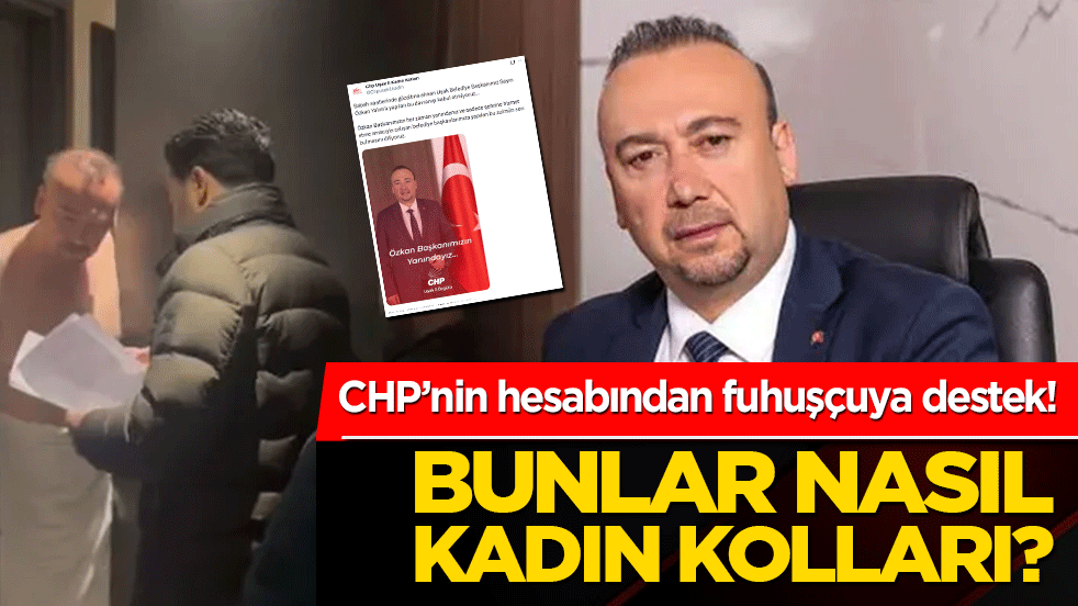 CHP’nin hesabından fuhuşçuya destek! Bunlar nasıl kadın kolları?