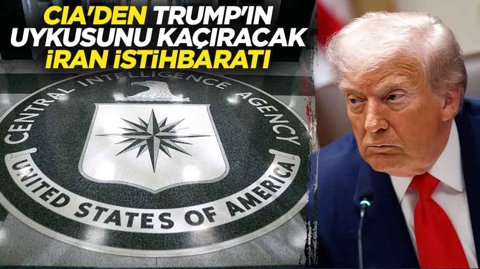 CIA'den Trump'ın uykusunu kaçıracak İran istihbaratı