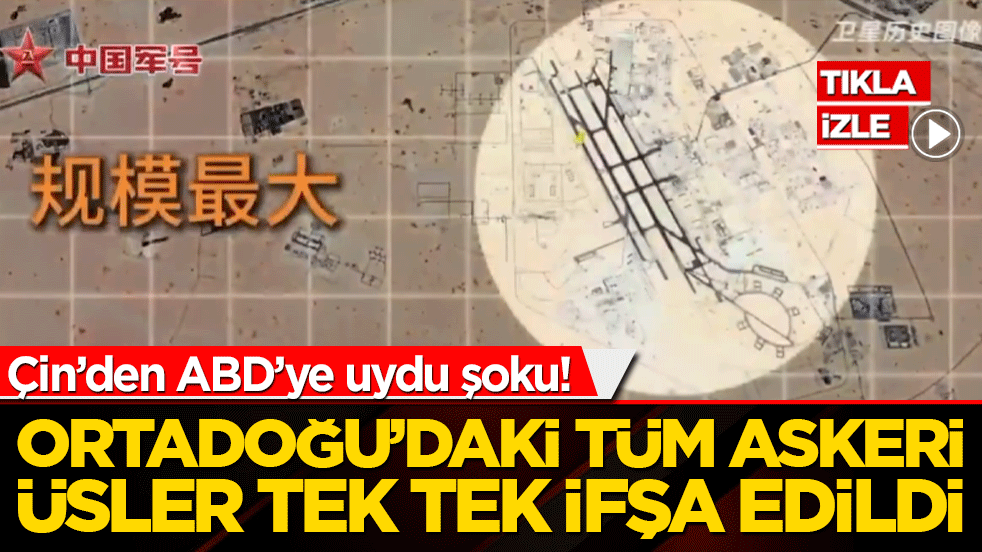 Çin’den ABD’ye uydu şoku! Ortadoğu’daki tüm askeri üsler tek tek ifşa edildi