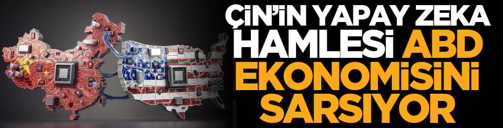 Çin’in yapay zeka hamlesi abd ekonomisini sarsiyor