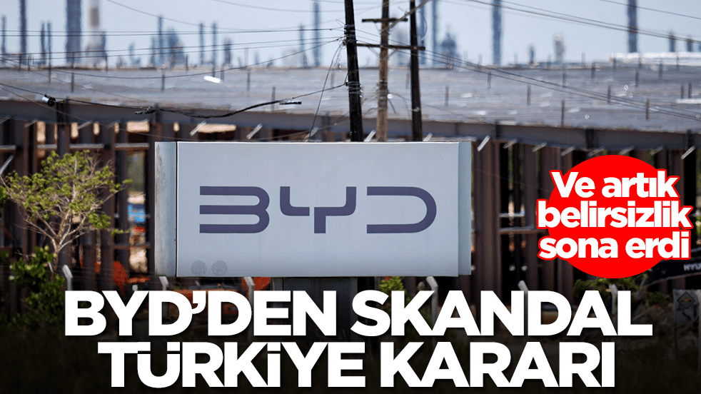 Çinli otomobil devi BYD'den skandal Türkiye kararı: Ve artık belirsizlik sona erdi