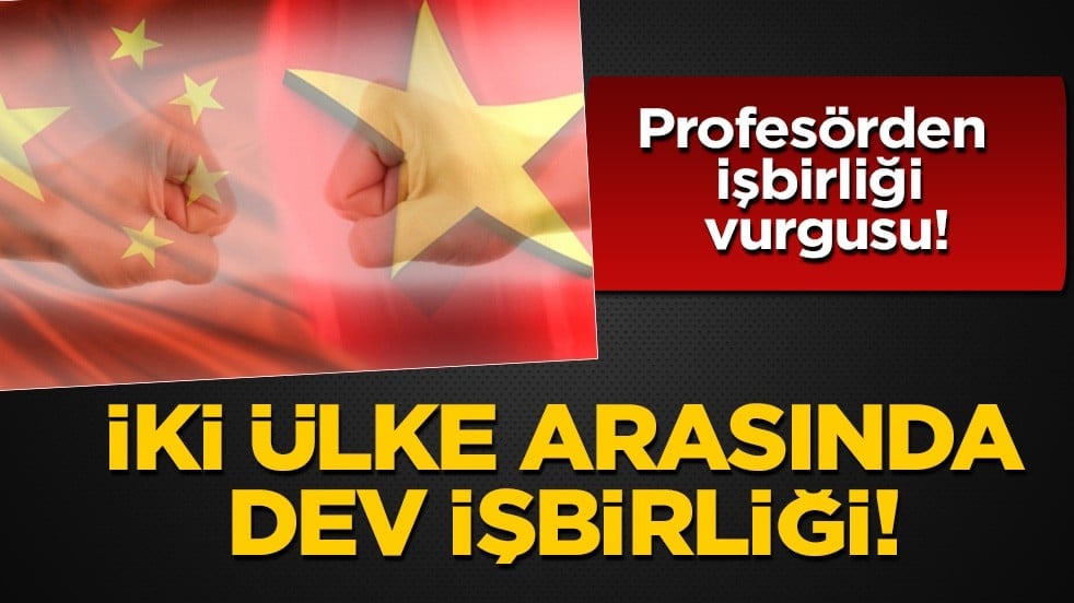 Çinli profesör duyurdu: Çin ve Vietnam'ın işbirliği vurgusu! Çok dikkat çeken analizi